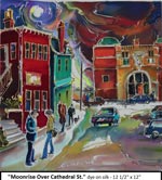 Moonrise Over Cathedral St., Oil on Canvas